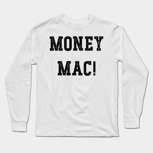 Money Mac! v2 Long Sleeve T-Shirt